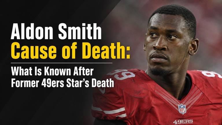 Aldon Smith Cause of Death: What Is Known After Former 49ers Star’s Death