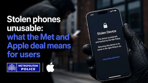 Stolen phones unusable: what the Met and Apple deal means for users