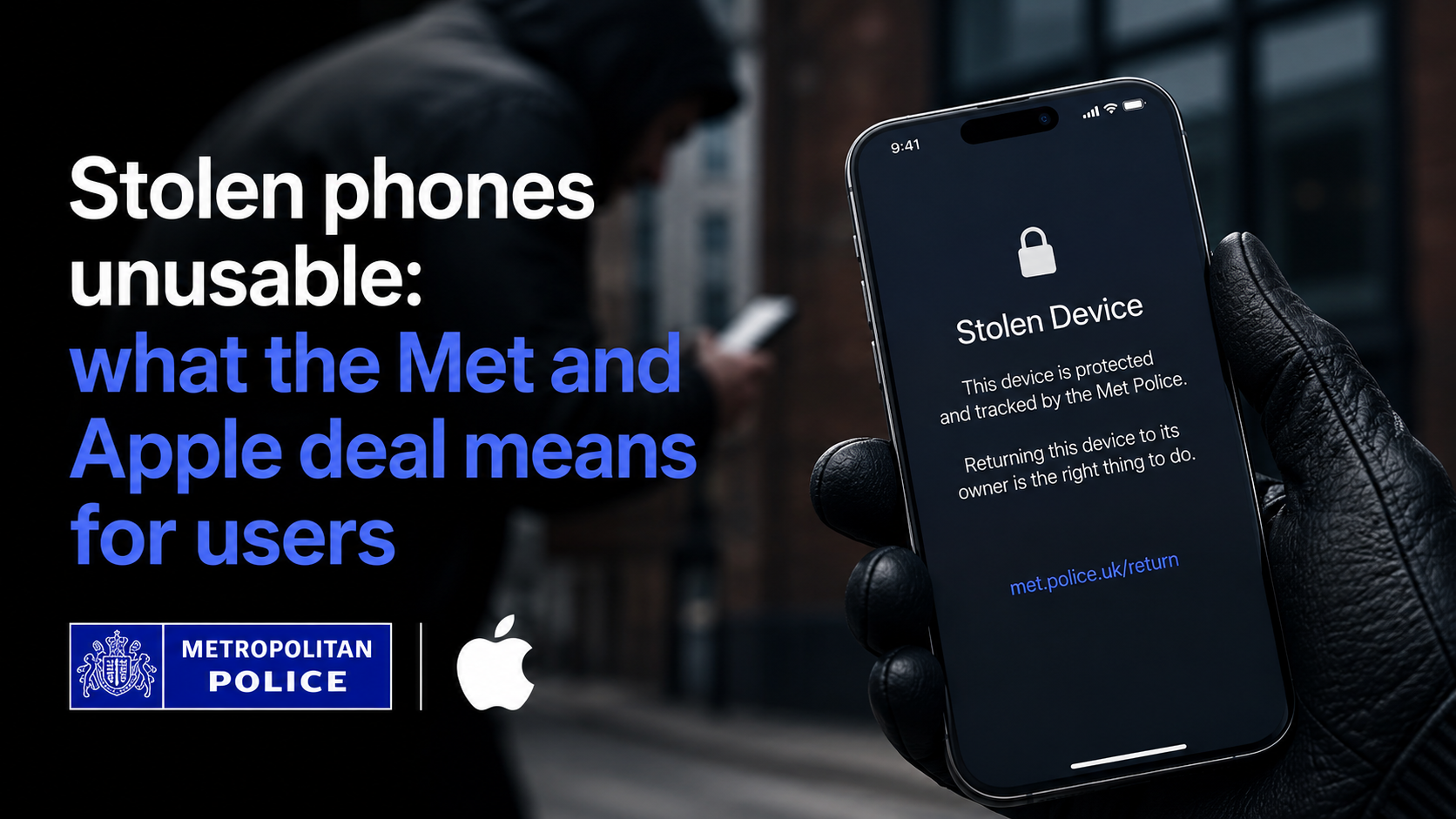 Stolen phones unusable: what the Met and Apple deal means for users