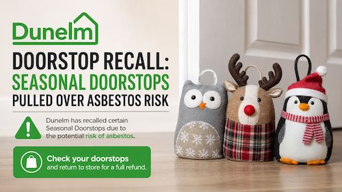 Dunelm doorstop recall: Seasonal Doorstops pulled over asbestos risk