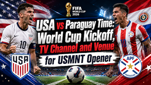 USA vs Paraguay Time: World Cup Kickoff, TV Channel and Venue for USMNT Opener